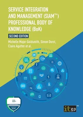 Intégration et gestion des services (SIAM(TM)) Corps de connaissances professionnel (BoK) - Service Integration and Management (SIAM(TM)) Professional Body of Knowledge (BoK)