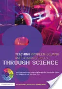 Enseigner la résolution de problèmes et les capacités de réflexion par le biais des sciences : Des défis pluridisciplinaires passionnants pour la Foundation Phase, le Key Stage One et le Key Stage T - Teaching Problem-Solving and Thinking Skills Through Science: Exciting Cross-Curricular Challenges for Foundation Phase, Key Stage One and Key Stage T