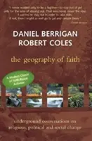 Géographie de la foi : Conversations clandestines sur le changement religieux, politique et social - Geography of Faith: Underground Conversations on Religious, Political and Social Change