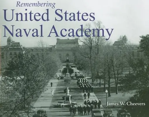 En souvenir de l'Académie navale des États-Unis - Remembering United States Naval Academy