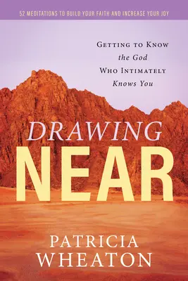 S'approcher : Apprendre à connaître le Dieu qui vous connaît intimement - Drawing Near: Getting to Know the God Who Intimately Knows You