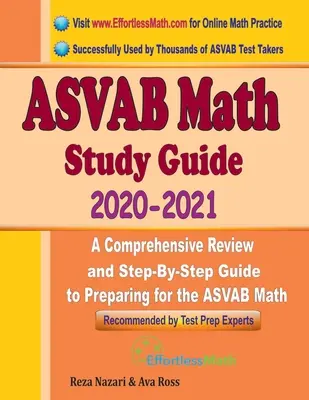 ASVAB Math Study Guide 2020 - 2021 : Une révision complète et un guide étape par étape pour se préparer à l'ASVAB en mathématiques - ASVAB Math Study Guide 2020 - 2021: A Comprehensive Review and Step-By-Step Guide to Preparing for the ASVAB Math