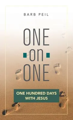 En tête-à-tête : cent jours avec Jésus - One-On-One: One Hundred Days with Jesus