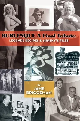 BURLESQUE A Final Tribute (hardback) : Légendes, recettes et dossiers de Minsky - BURLESQUE A Final Tribute (hardback): Legends Recipes & Minsky's Files