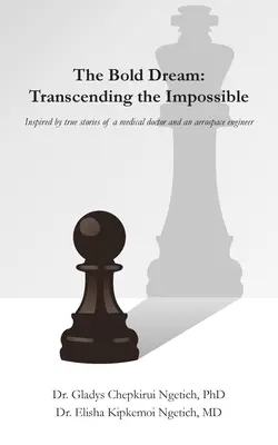 Le rêve audacieux : Transcender l'impossible - The Bold Dream: Transcending the Impossible