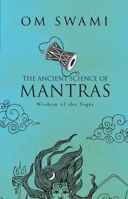 L'ancienne science des mantras : La sagesse des sages - The Ancient Science of Mantras: Wisdom of the Sages