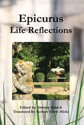 Épicure : Réflexions sur la vie - Epicurus: Life Reflections