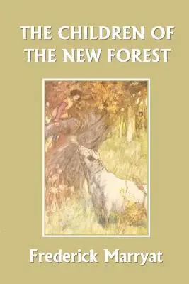 Les enfants de la Nouvelle Forêt (Yesterday's Classics) - The Children of the New Forest (Yesterday's Classics)