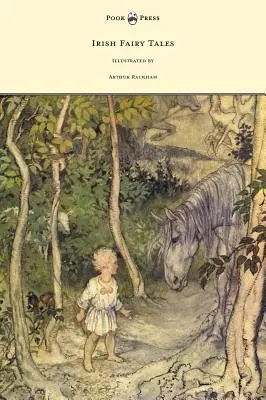 Contes de fées irlandais - Illustrés par Arthur Rackham - Irish Fairy Tales - Illustrated by Arthur Rackham