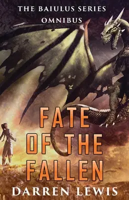 Le destin de la chute : La série Baiulus Omnibus - Fate of the Fallen: The Baiulus Series Omnibus
