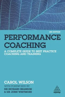 Coaching de performance : un guide complet des meilleures pratiques en matière de coaching et de formation - Performance Coaching: A Complete Guide to Best Practice Coaching and Training