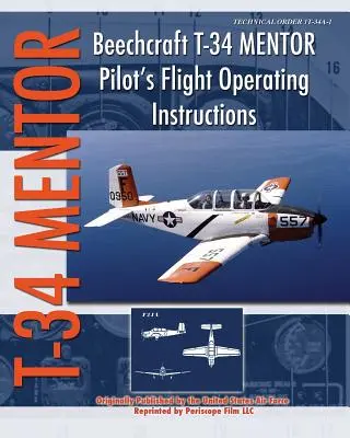 Instructions de vol pour le Beechcraft T-34 Mentor - Beechcraft T-34 Mentor Pilot's Flight Operating Instructions