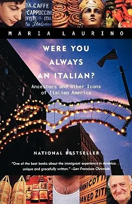 Les ancêtres et autres icônes de l'Amérique italienne - Were You Always an Italian?: Ancestors and Other Icons of Italian America