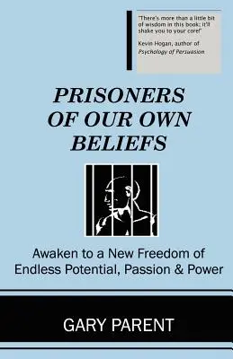 Prisonniers de nos propres croyances - Prisoners of Our Own Beliefs