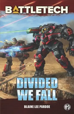 BattleTech : Divisés, nous tombons : Une nouvelle de BattleTech - BattleTech: Divided We Fall: A BattleTech Novella