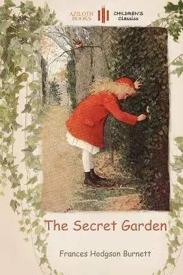 Le jardin secret : avec une page à colorier pour les jeunes lecteurs (Aziloth Books) - The Secret Garden: with a colouring page for young readers (Aziloth Books)