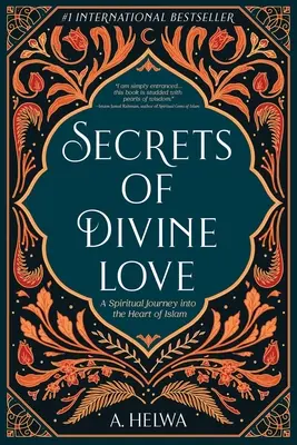 Secrets de l'amour divin : Un voyage spirituel au cœur de l'islam - Secrets of Divine Love: A Spiritual Journey into the Heart of Islam