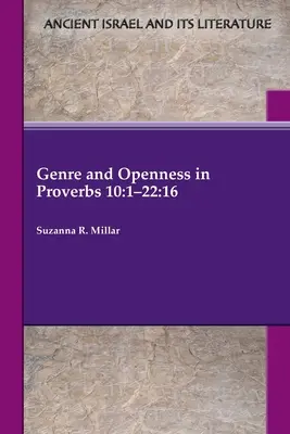 Genre et ouverture dans les Proverbes 10 : 1-22:16 - Genre and Openness in Proverbs 10: 1-22:16