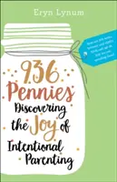 936 Pennies : Découvrir la joie de l'éducation intentionnelle - 936 Pennies: Discovering the Joy of Intentional Parenting