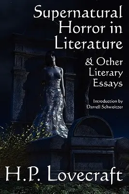 L'horreur surnaturelle dans la littérature et autres essais littéraires - Supernatural Horror in Literature & Other Literary Essays