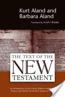 Texte du Nouveau Testament : Une introduction aux éditions critiques et à la théorie et la pratique de la critique textuelle moderne (révisé) - Text of the New Testament: An Introduction to the Critical Editions and to the Theory and Practice of Modern Textual Criticism (Revised)