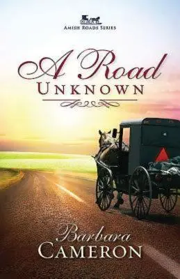 A Road Unknown : Amish Roads Series - Livre 1 - A Road Unknown: Amish Roads Series - Book 1