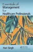 L'essentiel de la gestion pour les professionnels de la santé - Essentials of Management for Healthcare Professionals