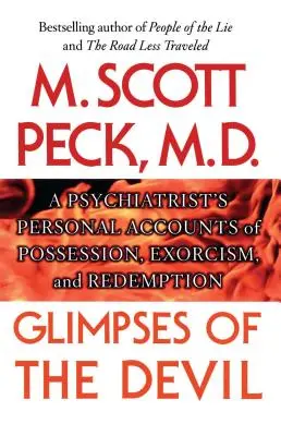 Les aperçus du diable : Les récits personnels d'un psychiatre sur la possession, - Glimpses of the Devil: A Psychiatrist's Personal Accounts of Possession,