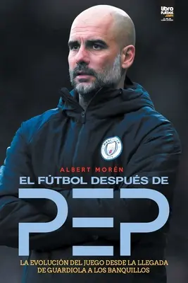 Le football après Pep - El ftbol despus de Pep