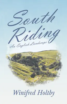 South Riding - Un paysage anglais - South Riding - An English Landscape