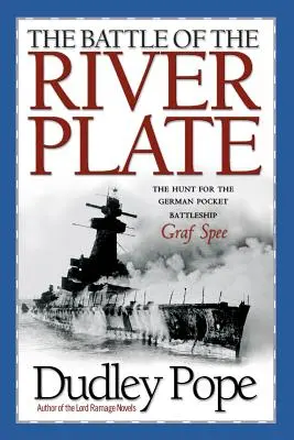 La bataille de la rivière de la Plata : La chasse au cuirassé de poche allemand Graf Spree - The Battle of the River Plate: The Hunt for the German Pocket Battleship Graf Spree