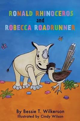 Ronald Rhinocéros et Robecca Roadrunner - Ronald Rhinoceros and Robecca Roadrunner