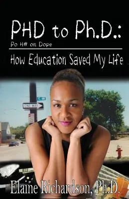 Du doctorat au doctorat : comment l'éducation m'a sauvé la vie - PhD to PH.D.: How Education Saved My Life