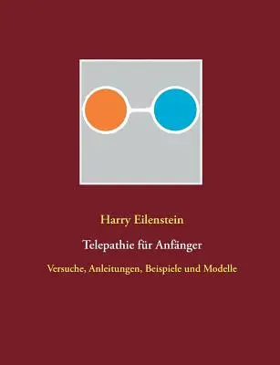 La télépathie pour les enfants : Versuche, Anleitungen, Beispiele und Modelle - Telepathie fr Anfnger: Versuche, Anleitungen, Beispiele und Modelle