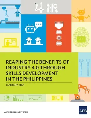 Tirer parti des avantages de l'industrie 4.0 grâce au développement des compétences aux Philippines - Reaping the Benefits of Industry 4.0 Through Skills Development in the Philippines