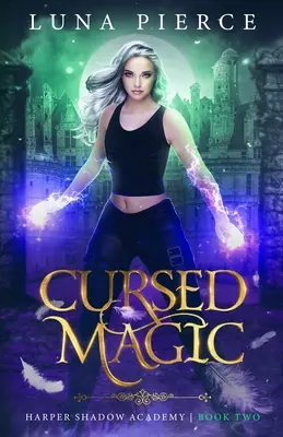 Magie maudite : Harper Shadow Academy (Livre 2) - Cursed Magic: Harper Shadow Academy (Book Two)