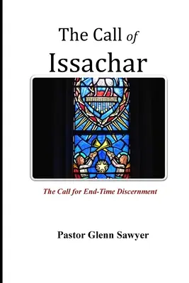 L'appel d'Issachar : L'appel au discernement de la fin des temps - The Call of Issachar: The Call for End-Time Discernment