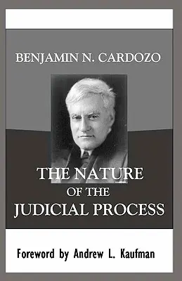 La nature du processus judiciaire - The Nature of the Judicial Process