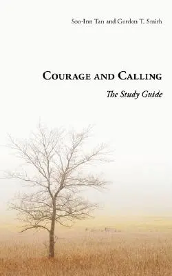 Courage et vocation : Le guide d'étude - Courage and Calling: The Study Guide