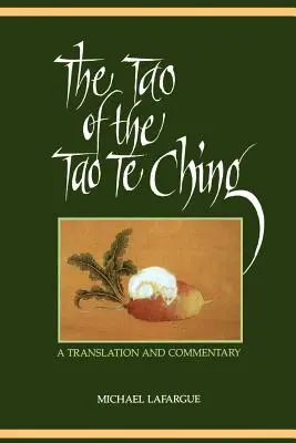 Le Tao du Tao Te Ching : une traduction et un commentaire - The Tao of the Tao Te Ching: A Translation and Commentary