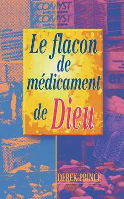 Le flacon de médicaments de Dieu - FRANÇAIS - God's Medicine Bottle - FRENCH