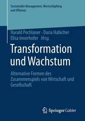 Transformation Und Wachstum : Alternative Formen Des Zusammenspiels Von Wirtschaft Und Gesellschaft (en anglais) - Transformation Und Wachstum: Alternative Formen Des Zusammenspiels Von Wirtschaft Und Gesellschaft