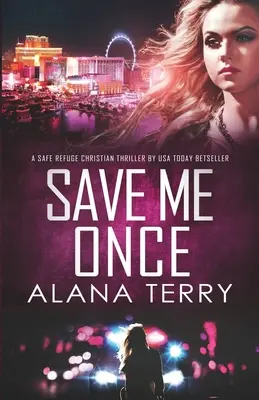 Sauvez-moi une fois : un thriller chrétien pour un refuge sûr - Save Me Once: A Safe Refuge Christian Thriller