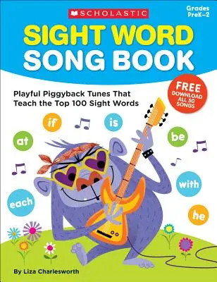 Sight Word Song Book : Des chansons amusantes qui enseignent les 100 mots les plus courants. - Sight Word Song Book: Playful Piggyback Tunes That Teach the Top 100 Sight Words