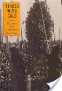 Tinged with Gold : La culture du houblon aux États-Unis - Tinged with Gold: Hop Culture in the United States