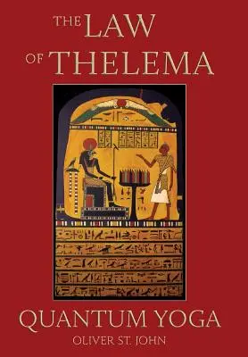 La loi de Thelema - Yoga quantique - The Law of Thelema - Quantum Yoga