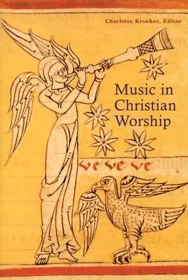 La musique dans le culte chrétien : Au service de la liturgie - Music in Christian Worship: At the Service of the Liturgy