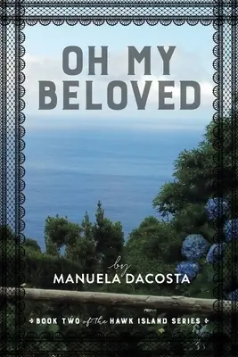 Oh My Beloved : Le deuxième tome de la série Hawk Island - Oh My Beloved: Book Two of the Hawk Island Series