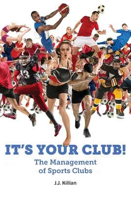 C'est votre club ! La gestion des clubs sportifs - It's Your Club! The Management of Sports Clubs