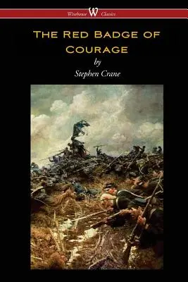 L'insigne rouge du courage (Édition classique Wisehouse) - The Red Badge of Courage (Wisehouse Classics Edition)